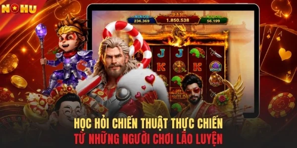 Học hỏi chiến thuật thực chiến từ những người chơi lão luyện