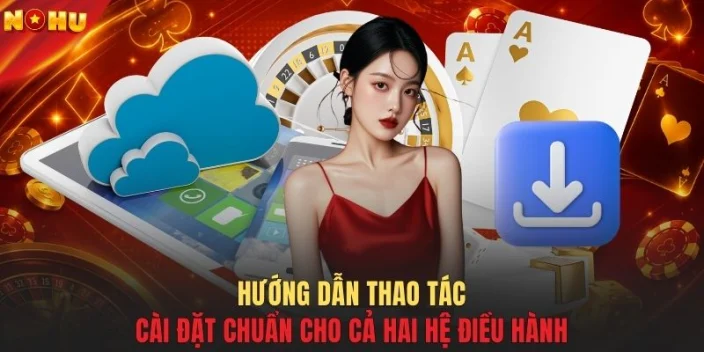 Hướng dẫn thao tác cài đặt chuẩn cho cả hai hệ điều hành