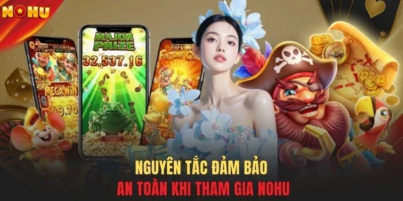 Nguyên tắc đảm bảo an toàn khi tham gia NOHU