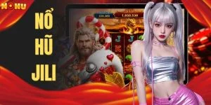Nổ Hũ JILI - Nhà Phát Hành 60+ Game Với Mốc Thưởng 2 Tỷ