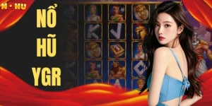 Nổ Hũ YGR - 3 Tựa Game Quay Thưởng Đáng Chú Ý Mỗi Ngày