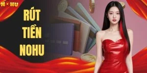 Rút Tiền NOHU - Bí Quyết Giao Dịch Thành Công Ngay Lần Đầu