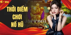 Thời Điểm Chơi Nổ Hũ | 3 Khung Giờ Vàng Dễ Chơi Dễ Thắng
